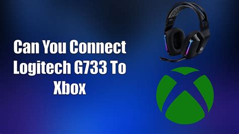can you use g733 on xbox